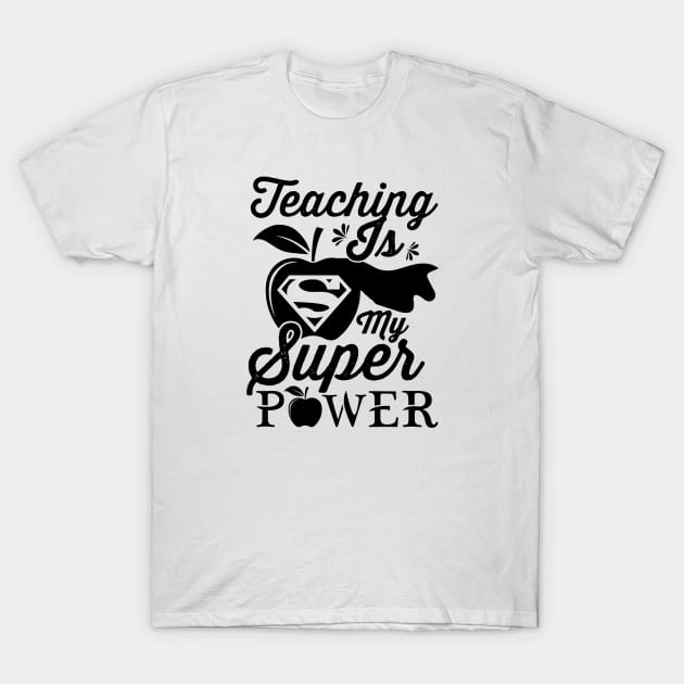 Teaching Is My Superpower T-Shirt by little.tunny